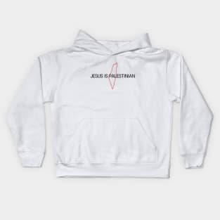 Jesus Is Palestinian, A Powerful Quote from the Free People of Palestine Kids Hoodie